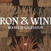 The lyrics WAVES OF GALVESTON of IRON & WINE is also present in the album Weed garden (2018)