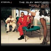 The lyrics SAID ENOUGH of ISLEY BROTHERS is also present in the album Eternal (2001)