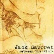 The lyrics WITHOUT of JACK SAVORETTI is also present in the album Between the minds (2007)
