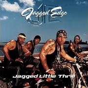 The lyrics WHERE THE PARTY AT? of JAGGED EDGE is also present in the album Jagged little thrill (2001)