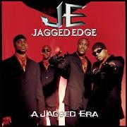 The lyrics I'LL BE RIGHT THERE of JAGGED EDGE is also present in the album A jagged era (1998)