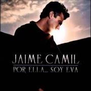 The lyrics DÉJAME IR of JAIME CAMIL is also present in the album Por ella... soy eva (2012)