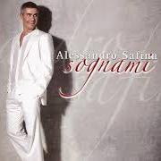 The lyrics SARÒ CON TE of ALESSANDRO SAFINA is also present in the album Alessandro safina (2001)