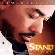 The lyrics EVERYTHING MUST CHANGE of JAMES INGRAM is also present in the album Stand (in the light) (2008)