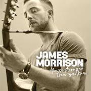 The lyrics FEELS LIKE THE FIRST TIME of JAMES MORRISON is also present in the album You're stronger than you know (2019)