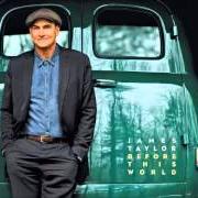 The lyrics WATCHIN' OVER ME of JAMES TAYLOR is also present in the album Before this world (2015)