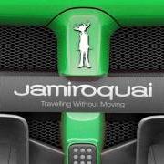 The lyrics DRIFTING ALONG of JAMIROQUAI is also present in the album Travelling without moving (1996)
