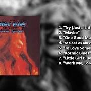 The lyrics KOZMIC BLUES of JANIS JOPLIN is also present in the album I got dem ol? kozmic blues again mama! (1969)