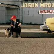 The lyrics TOO MUCH FOOD of JASON MRAZ is also present in the album Waiting for my rocket to come (2002)