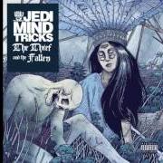 The lyrics IL TUO VIZIO E' UNA STANZA CHIUSA E SOLO IO NE HO LA CHIAVE of JEDI MIND TRICKS is also present in the album The thief and the fallen (2015)