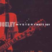 The lyrics LAST GOODBYE of JEFF BUCKLEY is also present in the album Mystery white boy (1995)