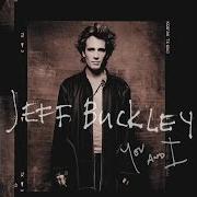 The lyrics I KNOW IT'S OVER of JEFF BUCKLEY is also present in the album You and i (2016)