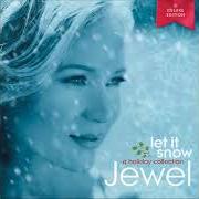 The lyrics DO YOU HEAR WHAT I HEAR? of JEWEL is also present in the album Let it snow (2013)