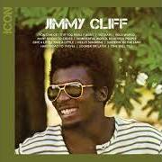 The lyrics SUFFERIN' IN THE LAND of JIMMY CLIFF is also present in the album Icon (2013)
