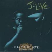 The lyrics TRAVELLING MUSIC of J-LIVE is also present in the album All of the above (2002)