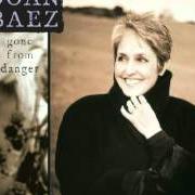 The lyrics FEBRUARY of JOAN BAEZ is also present in the album Gone from danger (1997)