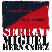 The lyrics SOLO QUIEN AMA VUELA of JOAN MANUEL SERRAT is also present in the album Hijo de la luz y de la sombra (2010)