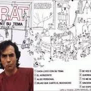 The lyrics EL HORIZONTE of JOAN MANUEL SERRAT is also present in the album Cada loco con su tema (1983)