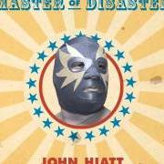 The lyrics MASTER OF DISASTER of JOHN HIATT is also present in the album Master of disaster (2005)