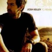 The lyrics JUST TO BE ME of JOSH KELLEY is also present in the album To remember (2008)