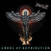 The lyrics WHEELS OF FIRE of JUDAS PRIEST is also present in the album Angel of retribution (2005)