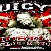 The lyrics 30 INCHES of JUICY J is also present in the album Hustle till i die (2009)
