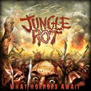 The lyrics NERVE GAS CATASTROPHE of JUNGLE ROT is also present in the album What horrors await (2009)