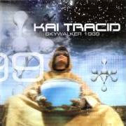 The lyrics LIQUID SKIES of KAI TRACID is also present in the album Skywalker (1999)