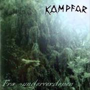 The lyrics NORSE of KAMPFAR is also present in the album Fra underverdenen (1999)