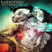 The lyrics EIDOLON of KARNIVOOL is also present in the album Asymmetry (2013)