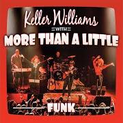 The lyrics I FEEL LOVE of KELLER WILLIAMS is also present in the album Funk (2013)