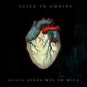The lyrics LAST OF MY KIND of ALICE IN CHAINS is also present in the album Black gives way to blue (2009)
