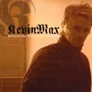 The lyrics SEEK of KEVIN MAX is also present in the album Between the fence and the universe (2004)