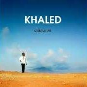 The lyrics ENCORE UNE FOIS of KHALED is also present in the album C'est la vie (2012)