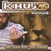The lyrics LUMBAH JAXALIPSE of KHUJO GOODIE is also present in the album The man not the dawg (2002)