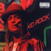 The lyrics FIST OF RAGE of KID ROCK is also present in the album Devil without a cause (1998)