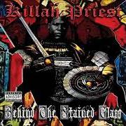 The lyrics THE WORLD of KILLAH PRIEST is also present in the album Behind the stained glass (2008)