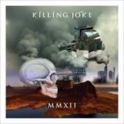 The lyrics POLE SHIFT of KILLING JOKE is also present in the album Mmxii (2012)