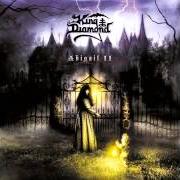 The lyrics MANSION IN SORROW of KING DIAMOND is also present in the album Abigail ii: the revenge (2002)