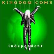 The lyrics I CAN FEEL IT of KINGDOM COME is also present in the album Independent (2002)