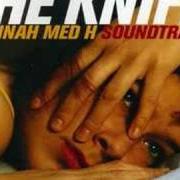 The lyrics THE BRIDGE of THE KNIFE is also present in the album Hannah med h soundtrack (2003)