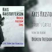 The lyrics THE CIRCLE of KRIS KRISTOFFERSON is also present in the album Broken freedom song: live from san francisco (2003)