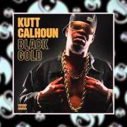 The lyrics SAME THING of KUTT CALHOUN is also present in the album Black gold (2013)