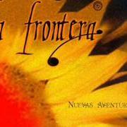 The lyrics NOCHES DE ROSAS Y AMOR of LA FRONTERA is also present in the album Nuevas aventuras (2000)