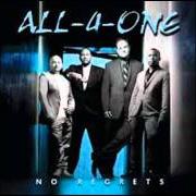 The lyrics KEY TO YOUR HEART of ALL 4 ONE is also present in the album No regrets (2009)