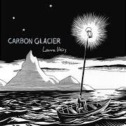 The lyrics ICEBOUND STREAM of LAURA VEIRS is also present in the album Carbon glacier (2004)