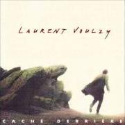 The lyrics CACHÉ DERRIÈRE of LAURENT VOULZY is also present in the album Cache derriere (1992)