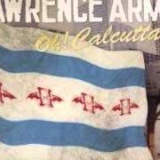 The lyrics LOSE YOUR ILLUSION 1 of LAWRENCE ARMS is also present in the album Oh! calcutta! (2006)