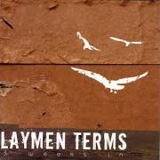The lyrics DESERT SKIES of LAYMEN TERMS is also present in the album Drive to nowhere: verity's novel (2004)