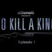 To Kill A King